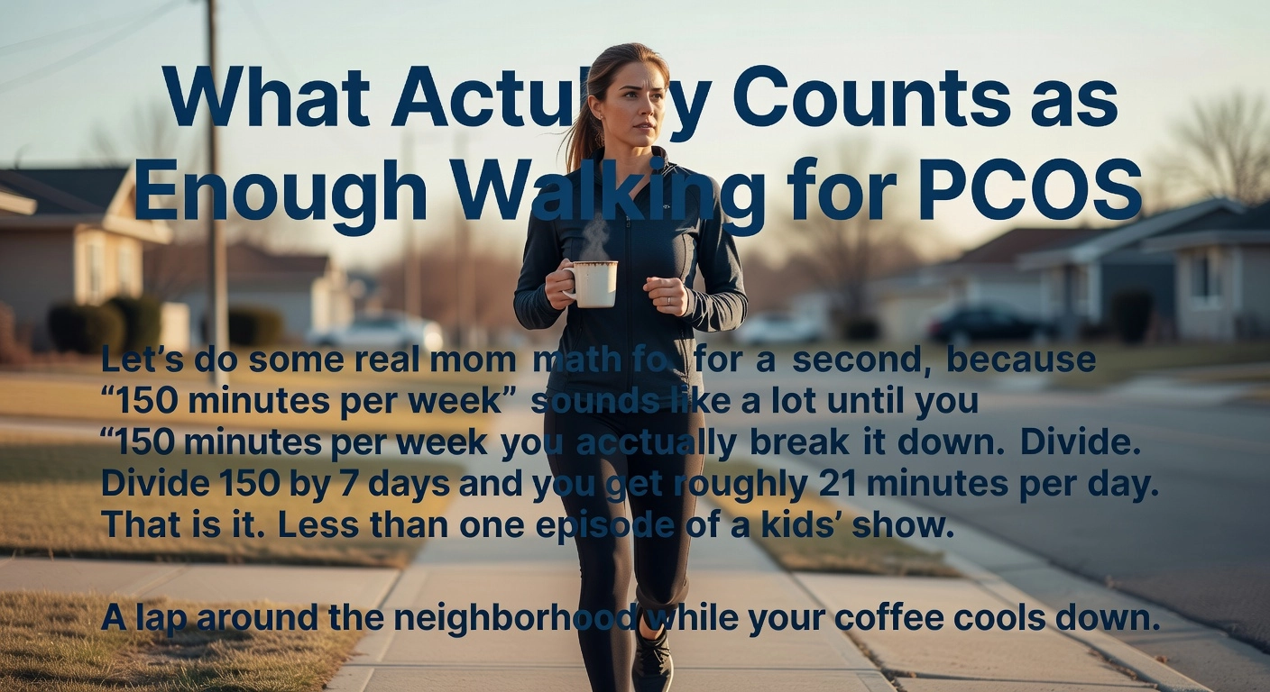 What Actually Counts as Enough Walking for PCOS A busy mom holding a coffee mug while briskly walking through a suburban neighborhood, with text explaining what counts as enough walking for PCOS weight loss.